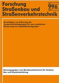 Abbildung von: Grundlagen zur Erfassung der Temperaturbedingungen für eine analytische Bemessung von Asphaltbefestigungen - Fachverlag NW in Carl Ed. Schünemann KG