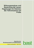Cover: Wirkungsanalyse und Bewertung der neuen Regelungen im Rahmen der Fahrerlaubnis auf Probe - Fachverlag NW in Carl Ed. Sch&uuml;nemann KG