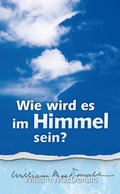 Cover: Wie wird es im Himmel sein? - Christliche Literaturverbreitung