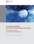 Cover: Das Internet der Dinge - Basis f&uuml;r die IKT-Infrastruktur von morgen. - VDI/VDE-IT