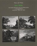 Cover: Um 1800: Architekturtheorie und Architekturkritik in Deutschland zwischen 1790 und 1810 - Edition Axel Menges