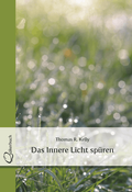 Cover: Das Innere Licht sp&uuml;ren - Religi&ouml;se Gesellsch. d. Freunde (Qu&auml;ker)