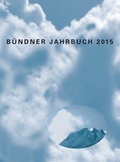 Cover: B&uuml;ndner Jahrbuch. - Neue Folge. Zeitschrift f&uuml;r Kunst, Kultur und Geschichte Graub&uuml;ndens / 57. Jahrgang - Tardis Verlag