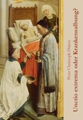 Cover: Unctio extrema oder Krankensalbung? - Dominus Verlag