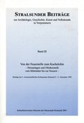 Cover: Von der Feuerstelle zum Kachelofen - Heizanlagen und Ofenkeramik vom Mittelalter bis zur Neuzeit - Hansestadt Stralsund