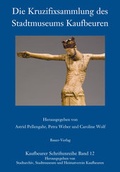 Cover: Die Kruzifixsammlung des Stadtmuseums Kaufbeuren - Bauer-Verlag