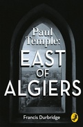 Cover: Paul Temple: East of Algiers - Collins Crime Club