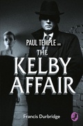 Cover: Paul Temple and the Kelby Affair - Collins Crime Club