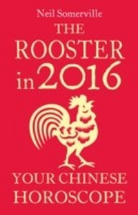 Abbildung von: The Rooster in 2016: Your Chinese Horoscope - Harper Thorsons