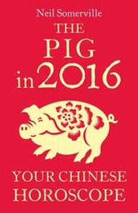 Abbildung von: The Pig in 2016: Your Chinese Horoscope - Harper Thorsons