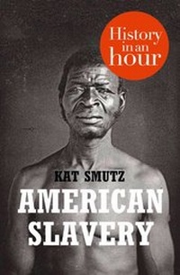 Abbildung von: American Slavery: History in an Hour - HarperPress