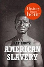 Cover: American Slavery: History in an Hour - HarperPress