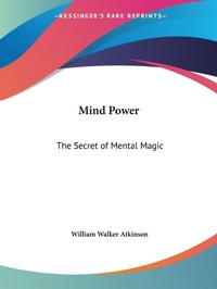 Abbildung von: Mind Power - Kessinger Publishing Co