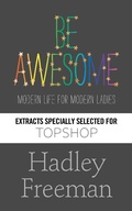 Cover: Be Awesome Extracts specially selected for Topshop - HarperCollins