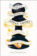 Cover: The Great and Calamitous Tale of Johan Thoms - The Friday Project Limited