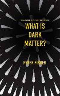 Enlarge image Cover: What Is Dark Matter? - Princeton University Press