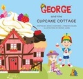 Cover: George and the Cupcake Cottage - Charlie and Wolf Ltd
