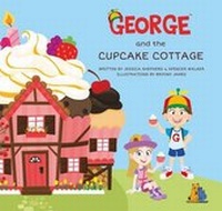 Enlarge image Cover: George and the Cupcake Cottage - Charlie and Wolf Ltd