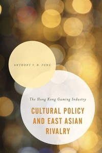 Enlarge image Cover: Cultural Policy and East Asian Rivalry - Rowman & Littlefield International