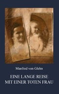 Cover: Eine lange Reise mit einer toten Frau - BoD - Books on Demand