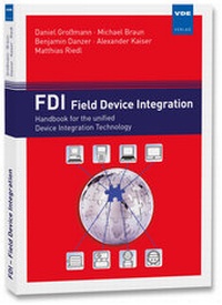 Enlarge image Cover: FDI - Field Device Integration - VDE Verlag