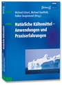 Cover: Nat&uuml;rliche K&auml;ltemittel - Anwendungen und Praxiserfahrungen - VDE Verlag