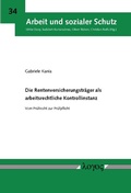 Cover: Die Rentenversicherungstr&auml;ger als arbeitsrechtliche Kontrollinstanz - Logos Berlin