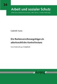 Abbildung von: Die Rentenversicherungsträger als arbeitsrechtliche Kontrollinstanz - Logos Berlin