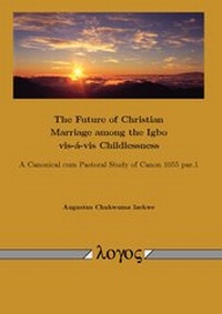 Abbildung von: The Future of Christian Marriage among the Igbo vis-á-vis Childlessness - Logos Berlin