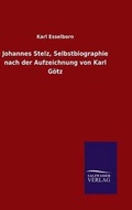 Cover: Johannes Stelz, Selbstbiographie nach der Aufzeichnung von Karl Goetz - Salzwasser-Verlag GmbH