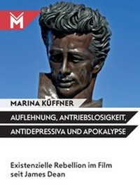 Abbildung von: Auflehnung, Antriebslosigkeit, Antidepressiva und Apokalypse - Mühlbeyer Filmbuchverlag