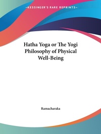 Abbildung von: Hatha Yoga or the Yogi Philosophy of Physical Well-being (1904) - Kessinger Publishing Co