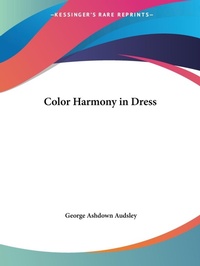 Abbildung von: Color Harmony in Dress (1928) - Kessinger Publishing Co