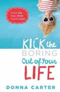 Cover: Kick the Boring Out of Your Life - Harvest House Publishers