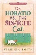 Cover: Dr. Horatio vs. the Six-Toed Cat - Harvest House Publishers