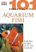 Cover: 101 Essential Tips: Aquarium Fish - DK Publishing (Dorling Kindersley)