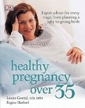 Cover: Healthy Pregnancy Over 35 - DK Publishing (Dorling Kindersley)