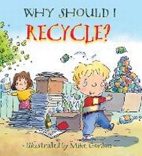 Enlarge image Cover: Why Should I Recycle? - Sourcebooks Explore