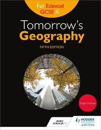 Enlarge image Cover: Tomorrow's Geography for Edexcel GCSE A Fifth Edition - Hodder Education