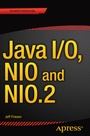 Cover: Java I/O, NIO and NIO.2 - APress