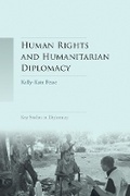 Cover: Human Rights and Humanitarian Diplomacy - Manchester University Press