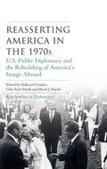Cover: Reasserting America in the 1970s - Manchester University Press