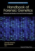 Cover: Handbook of Forensic Genetics: Biodiversity and Heredity in Civil and Criminal Investigation: ICP Security Science and Technology Part 1 - Imperial College Press