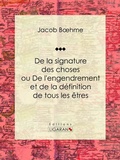 Cover: De la signature des choses ou De l'engendrement et de la d&eacute;finition de tous les &ecirc;tres - Ligaran