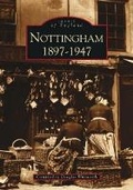 Cover: Nottingham 1897-1947 - The History Press Ltd