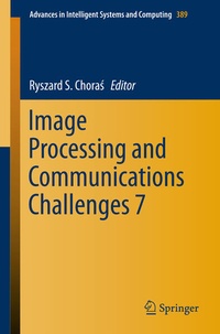 Enlarge image Cover: Image Processing and Communications Challenges 7 - Springer