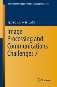 Enlarge image Cover: Image Processing and Communications Challenges 7 - Springer