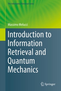 Enlarge image Cover: Introduction to Information Retrieval and Quantum Mechanics - Springer