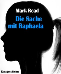 Enlarge image Cover: Die Sache mit Raphaela - BookRix