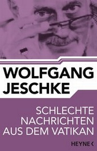 Abbildung von: Schlechte Nachrichten aus dem Vatikan - Heyne